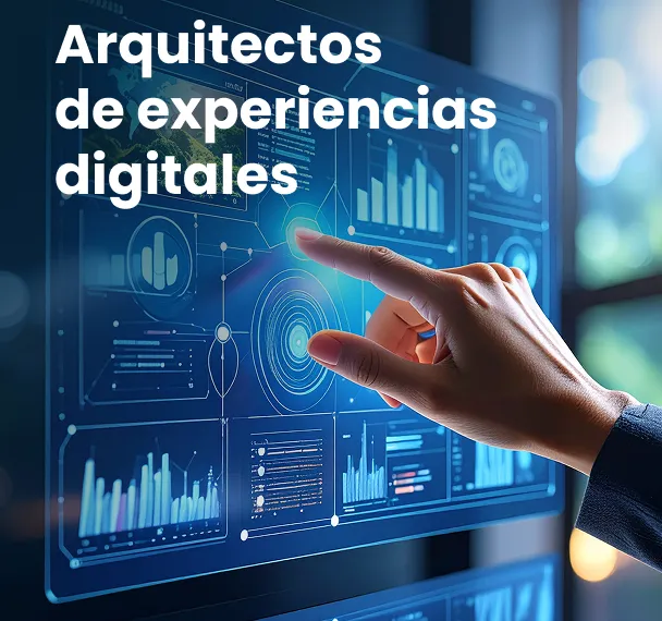 Arquitectos de experiencias digitales